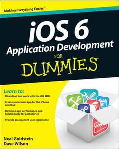Ios 6 Application Development For Dummies di Neal Goldstein, Dave Wilson edito da John Wiley & Sons Inc