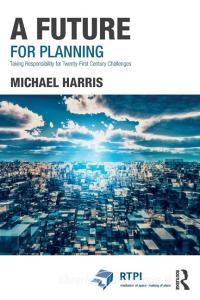 A Future for Planning di Michael Harris edito da Taylor & Francis Ltd