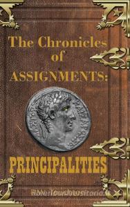 The Chronicles of Assignments: Principalities di Rw Touchton edito da ELM HILL BOOKS