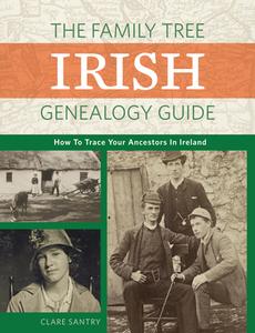 The Family Tree Irish Genealogy Guide di Claire Santry edito da F&W Publications Inc