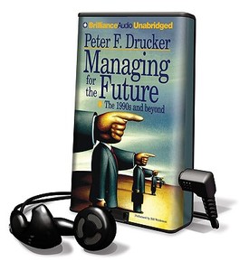 Managing for the Future di Peter F. Drucker edito da Brilliance Audio