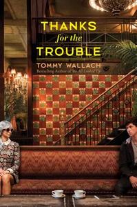 Thanks for the Trouble di Tommy Wallach edito da SIMON & SCHUSTER BOOKS YOU
