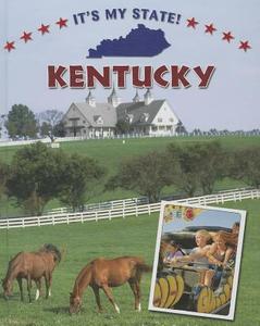 Kentucky di Ann Graham Gaines, William McGeveran edito da Cavendish Square Publishing