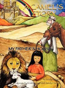 A Camel's Story, My Father's House di Sandra Hanson edito da XULON PR