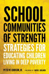 School Communities Of Strength di Peter W Cookson edito da Harvard Educational Publishing Group