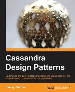 Cassandra Design Patterns di Sanjay Sharma edito da PACKT PUB