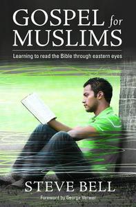 Gospel For Muslims di Steve Bell edito da Authentic