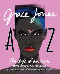 Grace Jones A to Z di Steve Wide edito da Smith Street Books