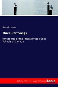 Three-Part Songs di Henry F. Sefton edito da hansebooks