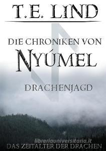 Die Chroniken von Nyúmel di T. E. Lind edito da Books on Demand