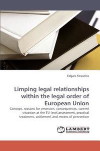 Limping legal relationships within the legal order of European Union di Edgars Strautins edito da LAP Lambert Acad. Publ.