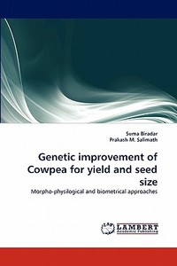 Genetic improvement of Cowpea for yield and seed size di Suma Biradar, Prakash M. Salimath edito da LAP Lambert Acad. Publ.