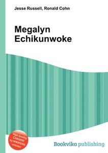 Megalyn Echikunwoke di Jesse Russell, Ronald Cohn edito da Book On Demand Ltd.