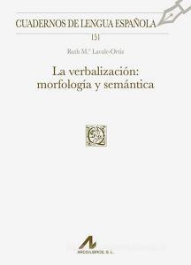 La verbalización: morfología y semántica edito da Arco Libros - La Muralla, S.L.
