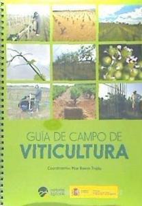 Guía de campo de viticultura di Pilar Baeza Trujillo edito da Editorial Agrícola