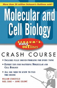 Schaum's Easy Outlines Molecular and Cell Biology: Based on Schaum's Outline of Theory and Problems of Molecular and Cel di William D. Stansfield, Raul J. Cano, Jaime S. Colome edito da MCGRAW HILL BOOK CO