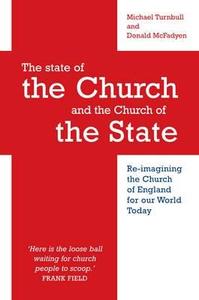 The State Of The Church And The Church Of The State di Michael Turnball, Donald McFadyen edito da Darton,longman & Todd Ltd