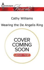 Wearing the de Angelis Ring di Cathy Williams edito da Harlequin