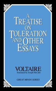 A Treatise on Toleration and Other Essays di Voltaire edito da PROMETHEUS BOOKS