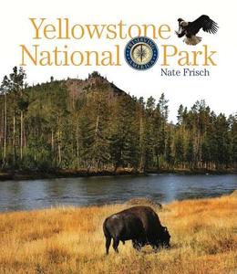 Yellowstone National Park di Nate Frisch edito da CREATIVE ED & PAPERBACKS