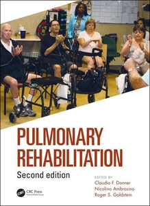 Pulmonary Rehabilitation, Second Edition edito da Taylor & Francis Ltd
