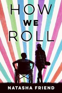 How We Roll di Natasha Friend edito da Palgrave USA