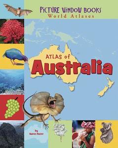 Atlas of Australia di Mel Foster, Karen Foster edito da Picture Window Books