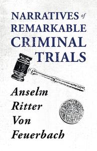 Narratives Of Remarkable Criminal Trials di Lucie Duff Gordon edito da Adams Press