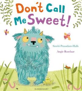 Don't Call Me Sweet! di Smriti Prasadam-Halls edito da BLOOMSBURY