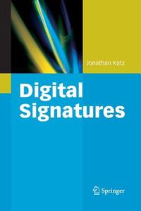 Digital Signatures di Jonathan Katz edito da Springer US