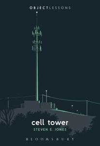 Cell Tower di Steven E. Jones edito da BLOOMSBURY ACADEMIC
