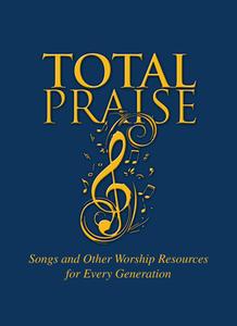 Total Praise: Songs and Other Worship Resources for Every Generation di Sherman R. Tribble edito da GIA PUBN