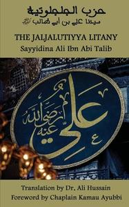 The Jaljal¿tiyya Litany di Sayyidina Ali Ibn Abi Talib edito da Institute for Spiritual and Cultural Advancement (