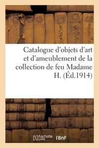 Catalogue D'objets D'art Et D'ameublement, Faiences Francaises, Porcelaines De Chine, Sieges di COLLECTIF edito da Hachette Livre - BNF
