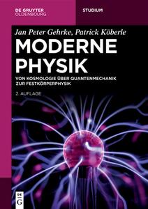 Moderne Physik di Jan Peter Gehrke, Patrick Köberle edito da de Gruyter Oldenbourg