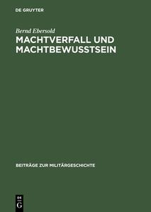Machtverfall Und Machtbewusstsein di Bernd Ebersold edito da Walter De Gruyter