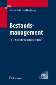 Bestandsmanagement: Ein Leitfaden Fur Die Industrielle Praxis (Edition.) di Michael Lucke, Stefan Weidt edito da Springer