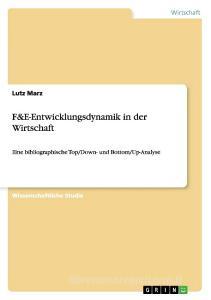 F&E-Entwicklungsdynamik in der Wirtschaft di Lutz Marz edito da GRIN Publishing
