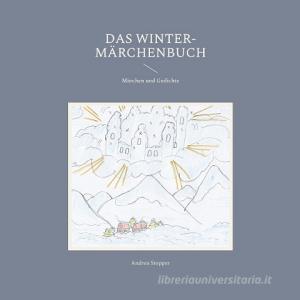 Das Winter-Märchenbuch di Andrea Stopper edito da Books on Demand