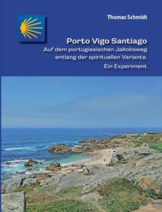 Porto Vigo Santiago di Thomas Schmidt edito da Books on Demand