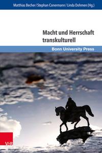Macht und Herrschaft transkulturell edito da V & R Unipress GmbH