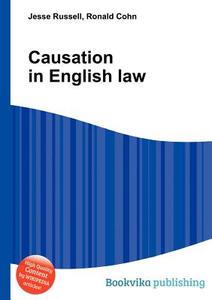 Causation In English Law edito da Book On Demand Ltd.