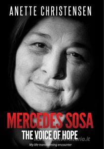 Mercedes Sosa - The Voice of Hope di Anette Christensen edito da Books on Demand