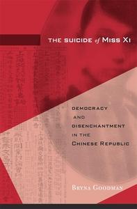 The Suicide Of Miss Xi 8211 Democrac di Bryna Goodman edito da Harvard University Press