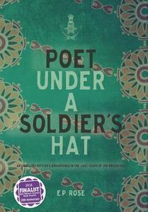 Poet Under A Soldier's Hat di E. P. Rose edito da Studio on 41