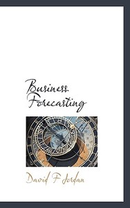 Business Forecasting di David Francis Jordan edito da Bibliolife