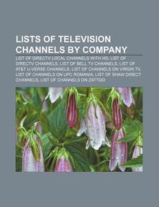 Lists Of Television Channels By Company: di Books Llc edito da Books LLC, Wiki Series