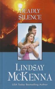 Deadly Silence di Lindsay McKenna edito da Thorndike Press