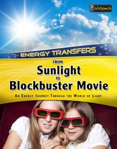 From Sunlight to Blockbuster Movies: An Energy Journey Through the World of Light di Andrew Solway edito da HEINEMANN LIB