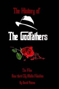 History of the Godfathers di David Pietras edito da Createspace